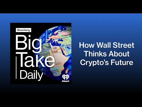 How Wall Street Thinks About Crypto’s Future | Big Take